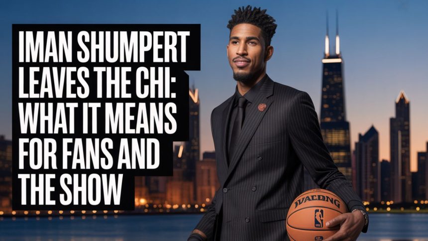Iman Shumpert Leaves The Chi: What It Means for Fans and the Show
