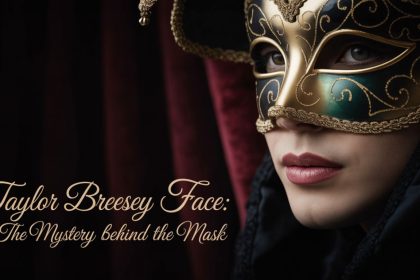 Taylor Breesey Face: The Mystery Behind the Mask