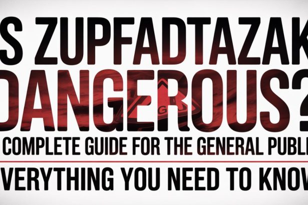 Is Zupfadtazak Dangerous? A Complete Guide for the General Public