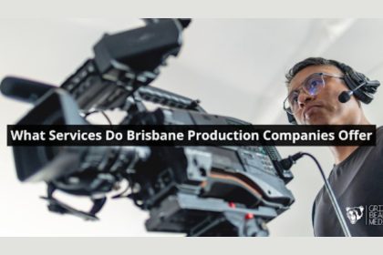 What Services Do Brisbane Production Companies Offer