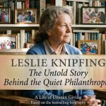 Leslie Knipfing: The Untold Story Behind the Quiet Philanthropist