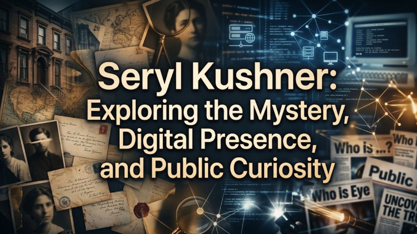 Seryl Kushner: Exploring the Mystery, Digital Presence, and Public Curiosity